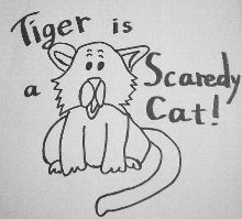 Tiger is a Scaredy Cat