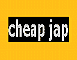 i am a cheap jap!